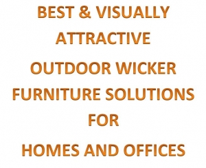 Best and Visually Attractive Outdoor Wicker Furniture Items